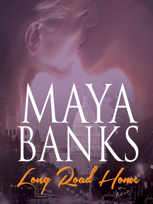 Title details for Long Road Home by Maya Banks - Wait list